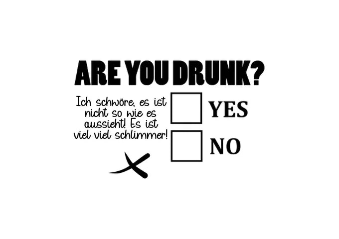 Are you drunk? - HalloGeschenk.de