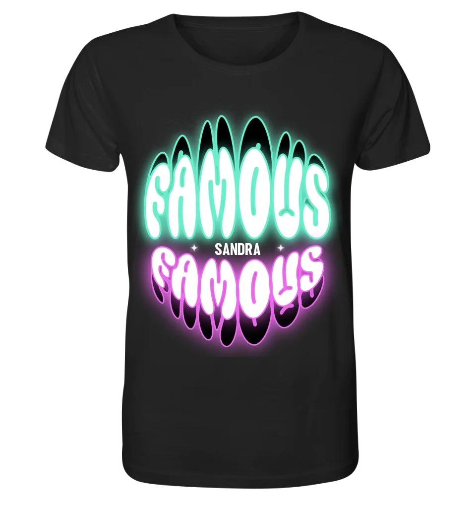 FAMOUS + Name • personalisierter Text • Unisex Premium T-Shirt XS-5XL aus Bio-Baumwolle für Damen & Herren • Exklusivdesign • personalisiert