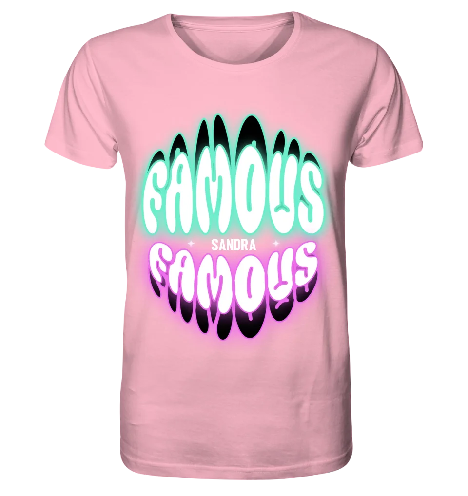 FAMOUS + Name • personalisierter Text • Unisex Premium T-Shirt XS-5XL aus Bio-Baumwolle für Damen & Herren • Exklusivdesign • personalisiert