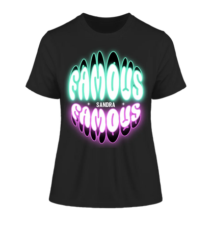 FAMOUS + Name • Woman • personalized text • Ladies Premium T-Shirt XS-2XL made of organic cotton for women • Exclusive design • personalized • choice of motifs • customizable