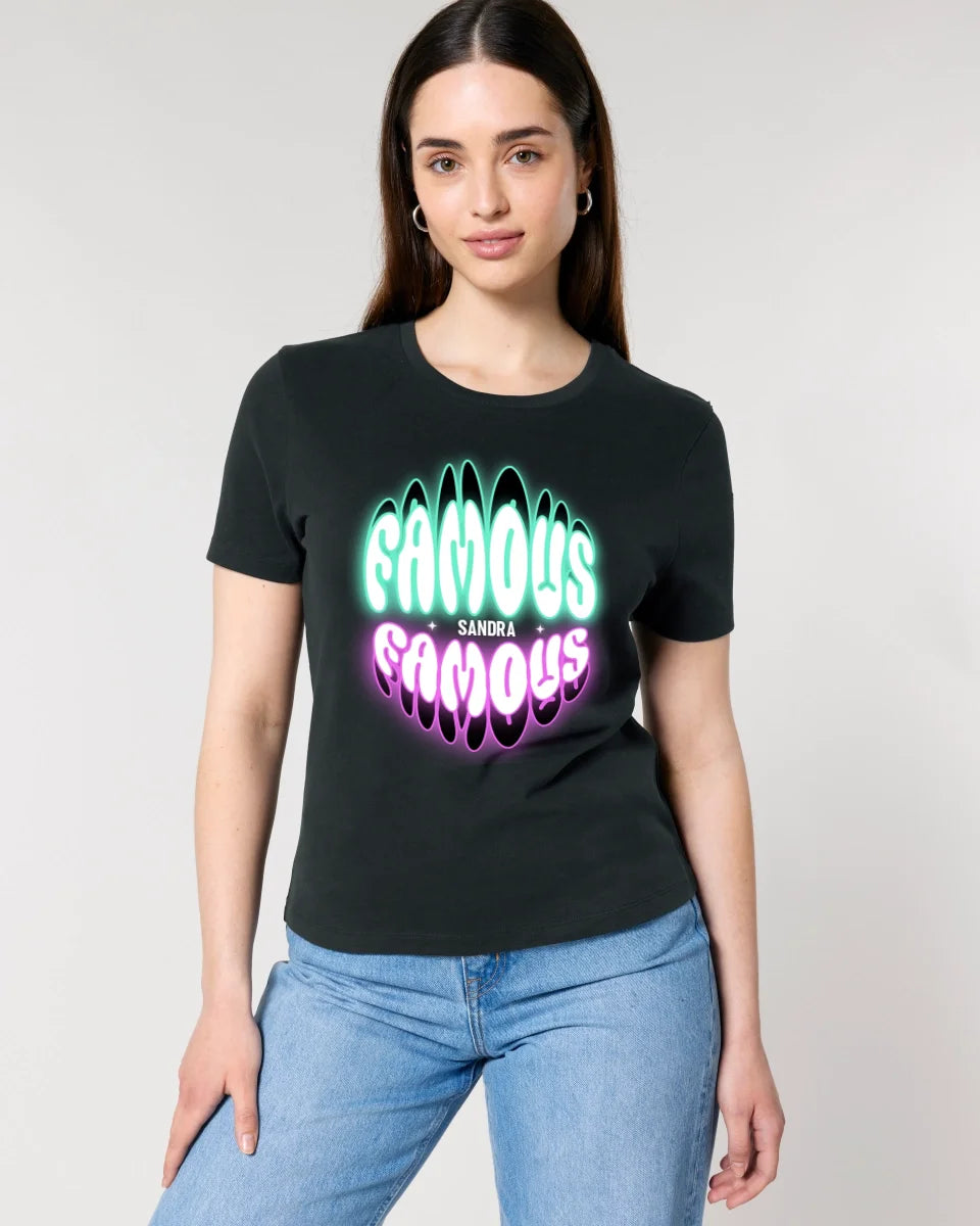 FAMOUS + Name • Woman • personalized text • Ladies Premium T-Shirt XS-2XL made of organic cotton for women • Exclusive design • personalized • choice of motifs • customizable