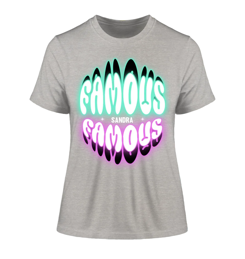 FAMOUS + Name • Woman • personalized text • Ladies Premium T-Shirt XS-2XL made of organic cotton for women • Exclusive design • personalized • choice of motifs • customizable