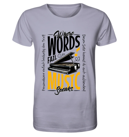 Where Word fail Music speaks • Musik • Unisex Premium T-Shirt XS-5XL aus Bio-Baumwolle für Damen & Herren • Exklusivdesign • personalisiert