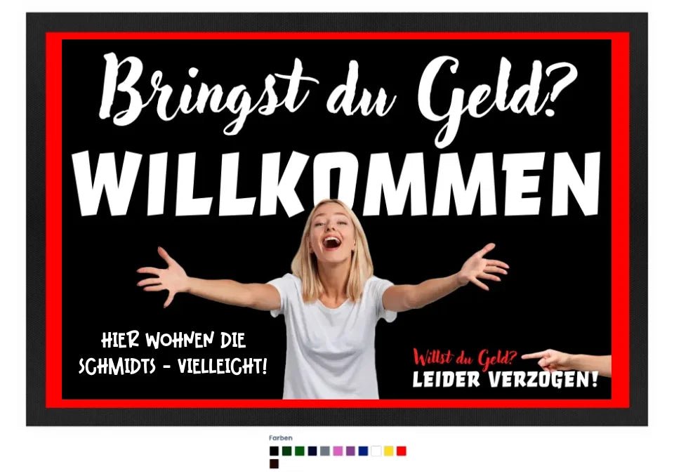 Bringst du Geld? • Fußmatte • Exklusivdesign • personalisiert