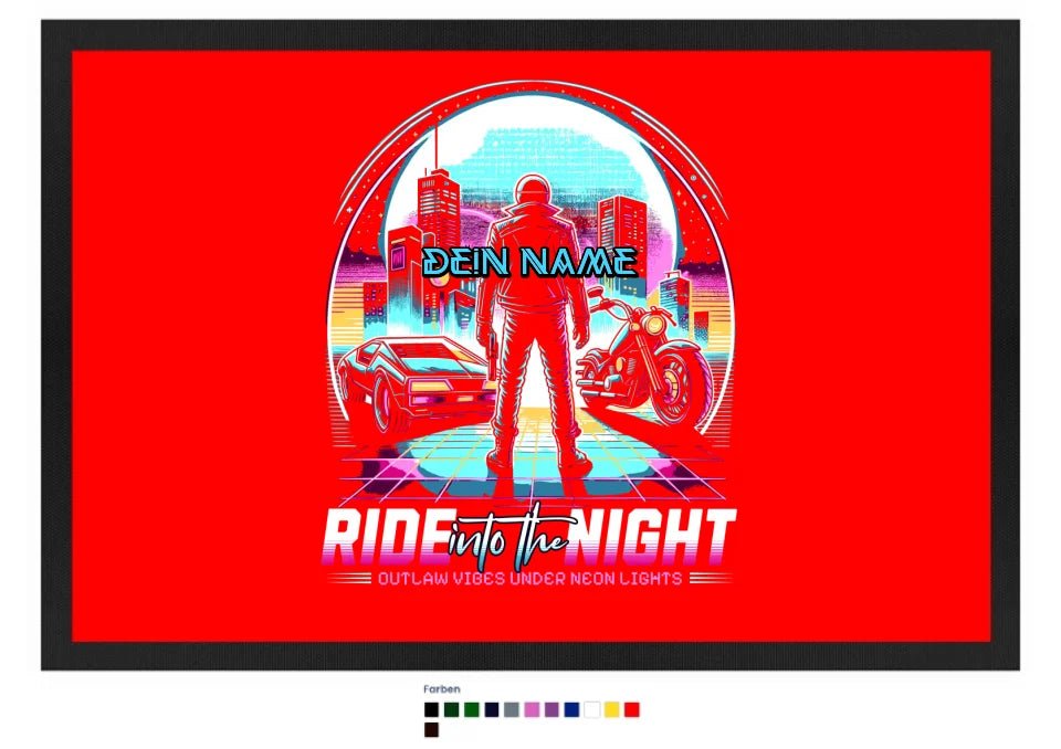 Dein Name • Ride into the night • Retro • 80s • Cyberpunk• Fußmatte • Exklusivdesign • personalisiert von HalloGeschenk.de