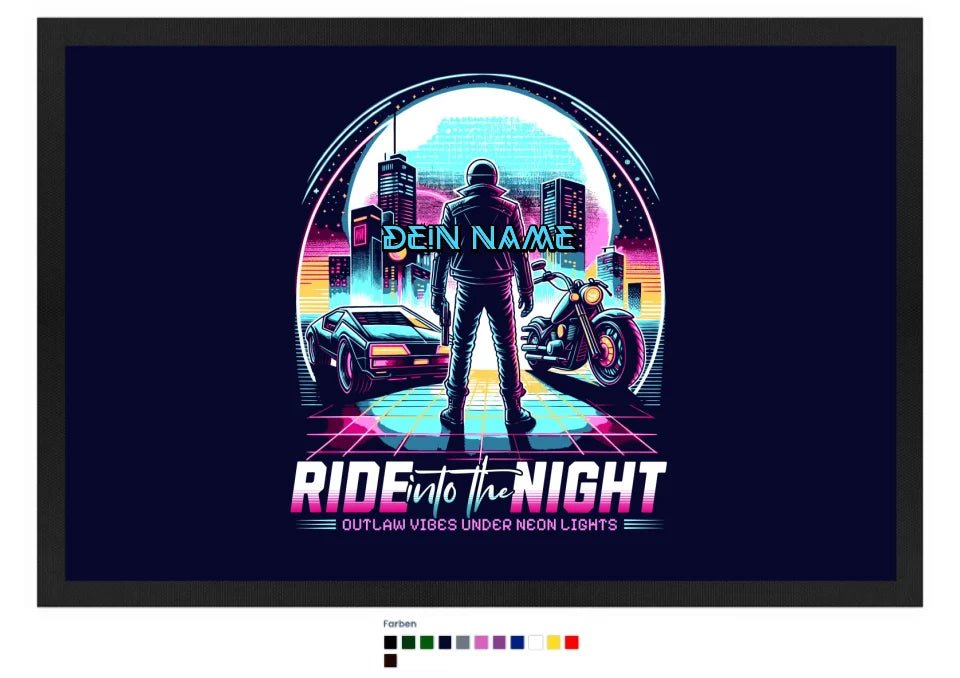 Dein Name • Ride into the night • Retro • 80s • Cyberpunk• Fußmatte • Exklusivdesign • personalisiert von HalloGeschenk.de