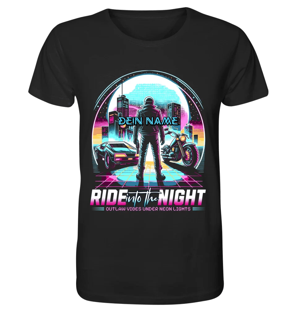 Dein Name • Ride into the night • Retro • 80s • Cyberpunk • Unisex Premium T-Shirt XS - 5XL aus Bio - Baumwolle für Damen & Herren • Exklusivdesign • personalisiert von HalloGeschenk.de