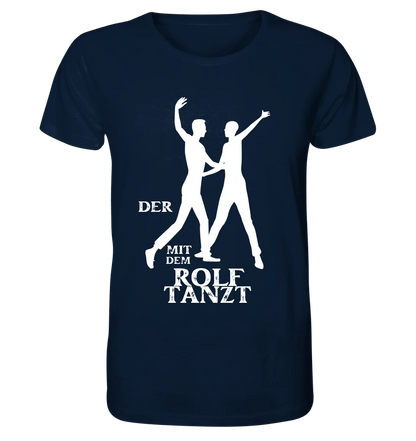 Der mit dem ?DEIN NAME? tanzt • Unisex Premium T-Shirt aus Bio - Baumwolle für Herren & Damen XS - 5XL von HalloGeschenk.de