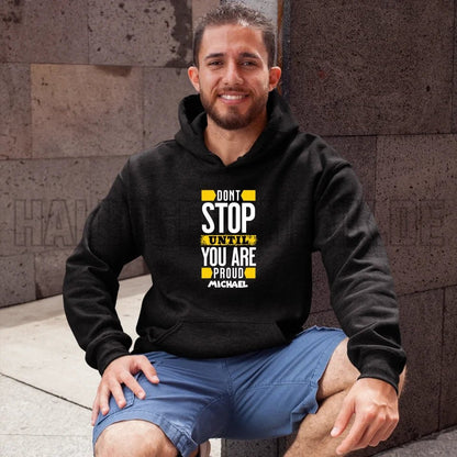 Don´t stop until you proud + Text • Unisex Premium Hoodie XS - 5XL aus Bio - Baumwolle für Damen & Herren • Exklusivdesign • personalisiert von HalloGeschenk.de