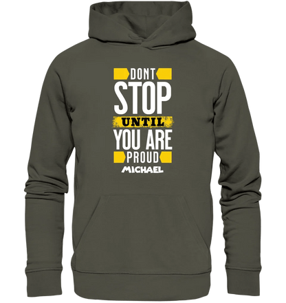 Don´t stop until you proud + Text • Unisex Premium Hoodie XS - 5XL aus Bio - Baumwolle für Damen & Herren • Exklusivdesign • personalisiert von HalloGeschenk.de