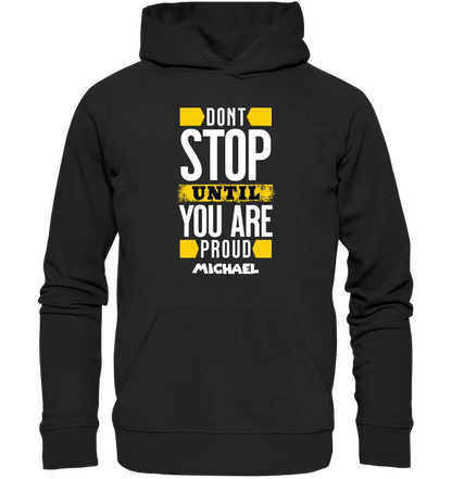 Don´t stop until you proud + Text • Unisex Premium Hoodie XS - 5XL aus Bio - Baumwolle für Damen & Herren • Exklusivdesign • personalisiert von HalloGeschenk.de