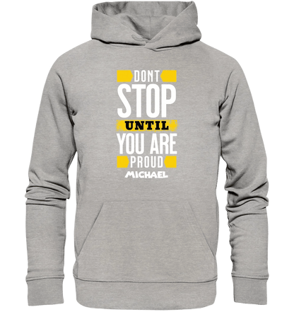 Don´t stop until you proud + Text • Unisex Premium Hoodie XS - 5XL aus Bio - Baumwolle für Damen & Herren • Exklusivdesign • personalisiert von HalloGeschenk.de