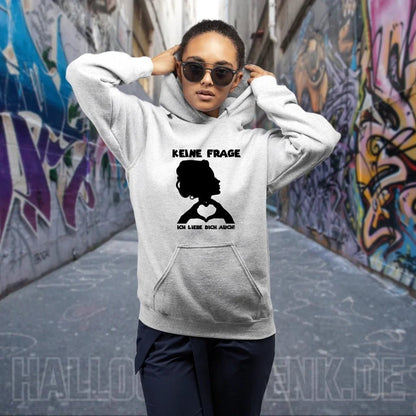 Keine Frage, ich liebe Dich auch! • Frau • personalisierter Text • Unisex Premium Hoodie XS - 5XL aus Bio - Baumwolle für Damen & Herren • Exklusivdesign • personalisiert von HalloGeschenk.de