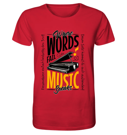 Where Word fail Music speaks • Musik • Unisex Premium T-Shirt XS - 5XL aus Bio - Baumwolle für Damen & Herren • Exklusivdesign • personalisiert von HalloGeschenk.de