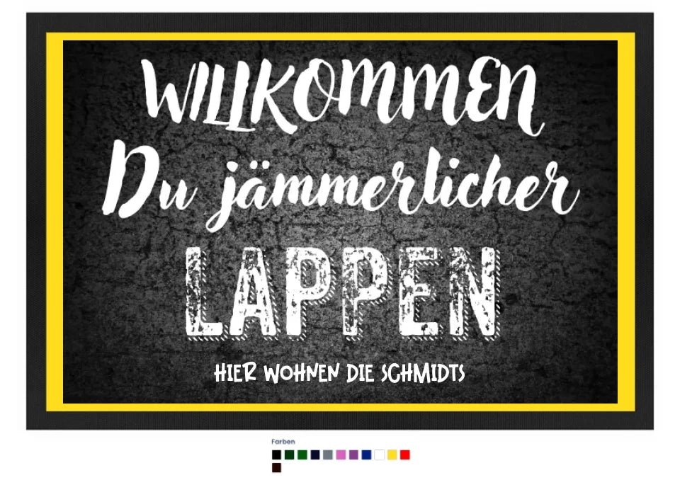 Willkommen du Lappen • Fußmatte • Exklusivdesign • personalisiert